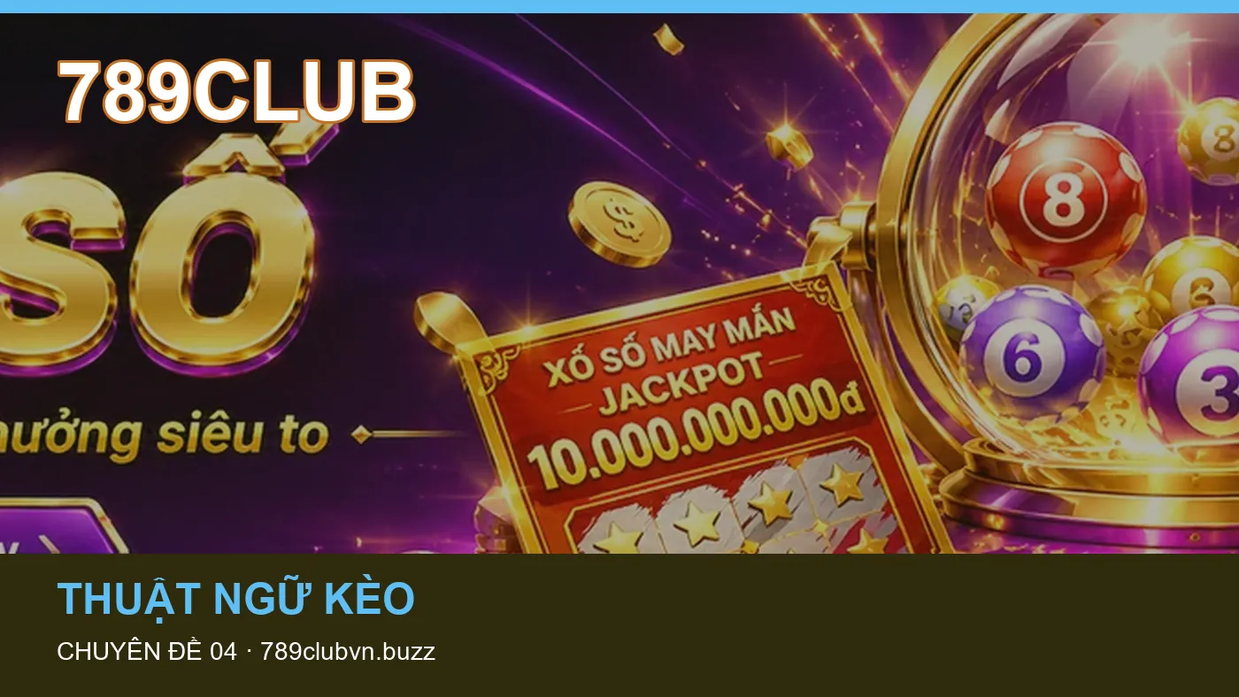 Trải nghiệm Giải đấu trên điện thoại cùng cẩm nang 789CLUB