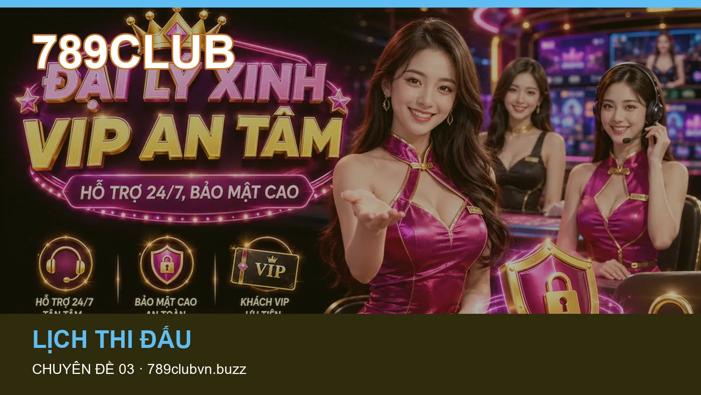 Bảo vệ dữ liệu cá nhân khi tìm hiểu Lịch thi đấu tại 789CLUB
